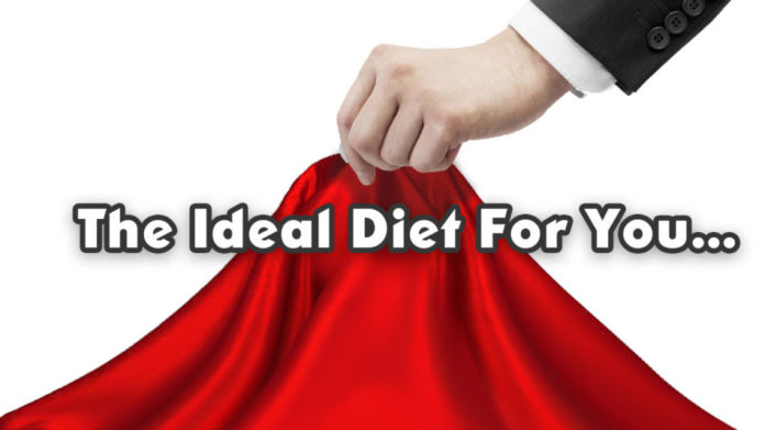 The Ideal Diet for You!